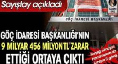 Göç idaresi Başkanlığı’nın 9 milyar 456 milyon TL zarar ettiği ortaya çıktı. Sayıştay açıkladı
