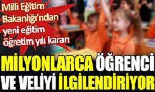 Milyonlarca öğrenci ve veliyi ilgilendiren karar!