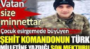 Çocuk esirgemede büyüyen şehit komandonun Türk milletine yazdığı son mektubu. Vatan size minnettar