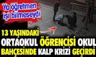 Ortaokul öğrencisi okul bahçesinde kalp krizi geçirdi. Ya öğretmen işi bilmeseydi