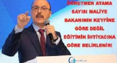 Öğretmen Atama Sayısı, Maliye Bakanının Keyfine Göre Değil, Eğitimin İhtiyacına Göre Belirlenir!