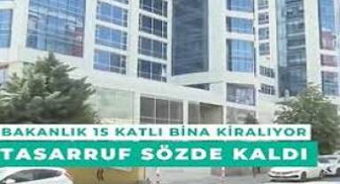 Tasarruf tedbirleri başlamadan delindi: Çevre ve Şehircilik Bakanlığı Limak’tan milyonluk bina kiraladı