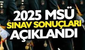 2025 MSÜ sınav sonuçları açıklandı