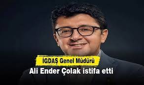 İGDAŞ Genel Müdürü Ali Ender Çolak istifa etti!