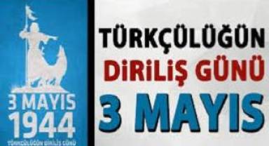 3 Mayıs: Türkçülüğün dirildiği gün