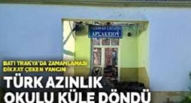 Batı Trakya’da zamanlaması dikkat çeken yangın: Türk azınlık okulu küle döndü
