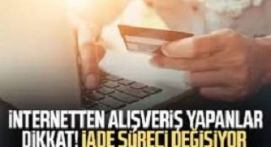 İnternetten alışverişlerde iade süreci tamamen değişiyor