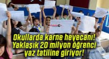 20 milyon öğrenci yaz tatiline çıktı