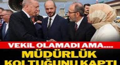 AKP’den vekil olamadı ama müdürlük koltuğunu kaptı