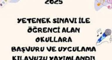 Yetenek sınavıyla öğrenci alan okullara başvuru kılavuzu yayımlandı