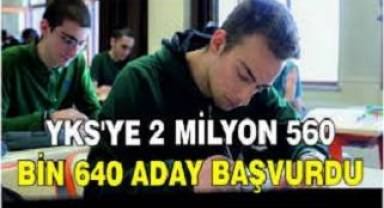 YKS'ye 2 milyon 560 bin 640 aday başvurdu