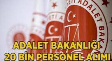 Adalet Bakanlığı’na 20 bin yeni personel alınacak