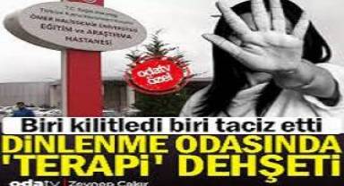 Biri kilitledi, biri taciz etti... Dinlenme odasında 'terapi' dehşeti
