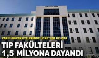 Bu nasıl vakıf anlayışı! Vakıf üniversitelerinde ücretler uçuşta: Tıp fakülteleri 1,5 milyon liraya dayandı