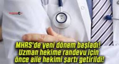 MHRS'de Kritik Yenilik! Uzman Hekime Doğru Yol Aile Hekiminden Geçiyor!