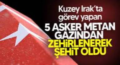 MSB acı haberi duyurdu: Metan gazından 5 asker şehit oldu!