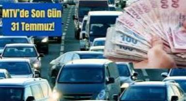 MTV ödemelerinde son gün 31 Temmuz