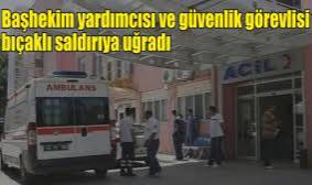 Şanlıurfa'da devlet hastanede dehşet