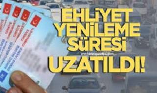 Ehliyet yenilemede süre uzatıldı