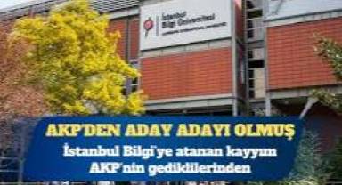 İstanbul Bilgi Üniversitesi'ne atanan kayyum AKP'den aday adayı çıktı