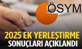 2025 YKS ek yerleştirme sonuçları açıklandı! Sonuç sorgulama için tıklayınız