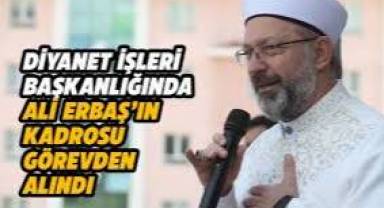 Ali Erbaş döneminden kalan başkan yardımcıları ve genel müdürler görevden alındı