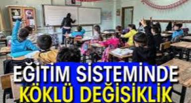 Eğitim sistemine köklü değişiklikler geliyor