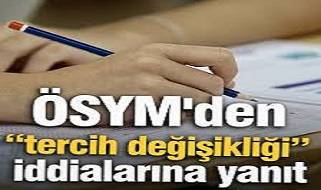 ÖSYM'den “tercih değişikliği” iddialarına yanıt