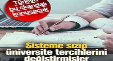 Sisteme sızıp üniversite tercihlerini değiştirmişler