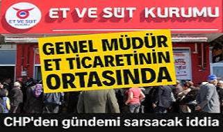 CHP'den gündemi sarsacak iddia: ESK Genel Müdürü et ticaretinin ortasında