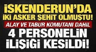 Hatayda ikisi komutan 4 personel askerlikten atıldı