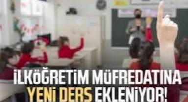 İlköğretime yeni ders ekleniyor