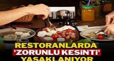 Restoranlarda 'zorunlu kesinti' dönemi sona eriyor