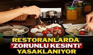 Restoranlarda 'zorunlu kesinti' dönemi sona eriyor