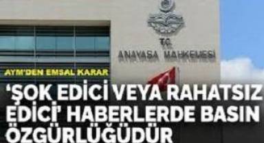 AYM’den emsal karar: Kırıcı, şok edici veya rahatsız edici ifadelerde basın özgürlüğüne dahildir