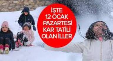 12 Ocak pazartesi günü için tatil edilen iller...
