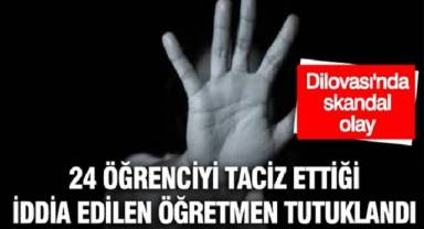 24 kız öğrenciyi taciz ettiği iddia edilen öğretmen tutuklandı