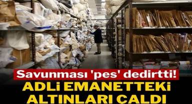 Bir adli emenet hırsızlığı da Ankara'dan 