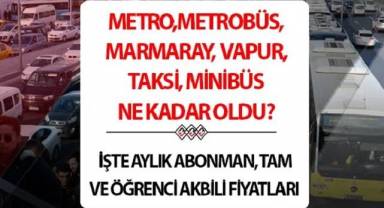 İstanbul'da yeni toplu taşıma fiyatları ne kadar oldu?