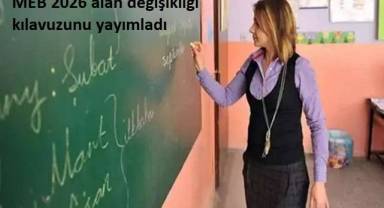 MEB 2026 alan değişikliği kılavuzunu yayımladı! İşte başvuru şartları ve il dışı tercih detayı