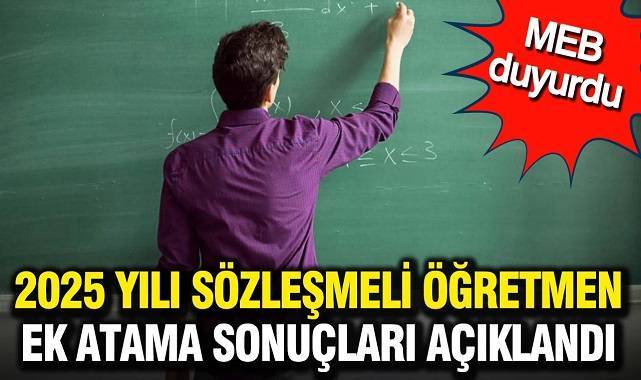 MEB duyurdu: 2025 yılı sözleşmeli öğretmen ek atama sonuçları açıklandı
