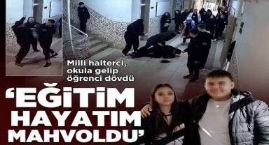 Milli halterciden okulda dayak: Eğitim hayatım mahvoldu