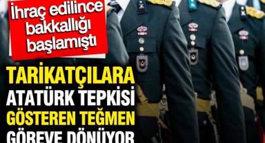 Tarikatçılara Atatürk tepkisi gösteren Teğmen göreve dönüyor