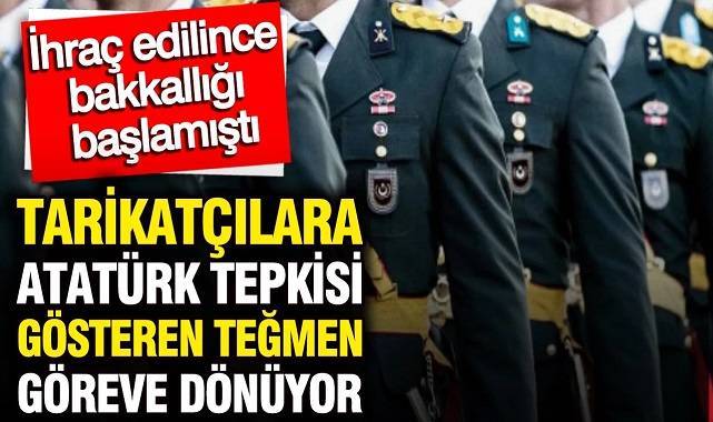Tarikatçılara Atatürk tepkisi gösteren Teğmen göreve dönüyor