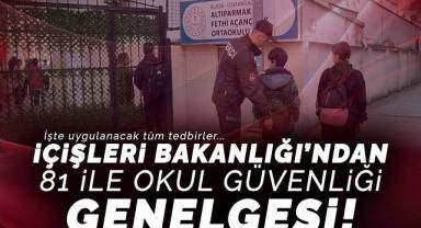 İçişleri Bakanlığı'ndan 81 ile okul güvenliği genelgesi