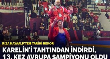 Rıza Kayaalp'ten tarihi rekor: Karelin'i tahtından İndirdi 13. kez Avrupa şampiyonu oldu