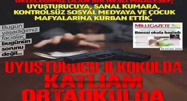 Uyuşturucu ilkokulda katliam ortaokulda