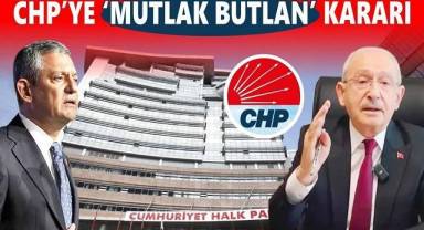 CHP'ye mutlak butlan kararı çıktı