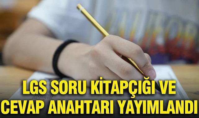 LGS soru kitapçığı ve cevap anahtarı yayımlandı
