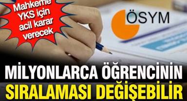 Milyonlarca öğrencinin YKS sıralaması değişebilir